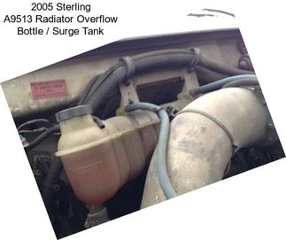 2005 Sterling A9513 Radiator Overflow Bottle / Surge Tank