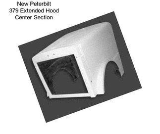 New Peterbilt 379 Extended Hood Center Section