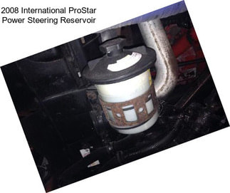 2008 International ProStar Power Steering Reservoir