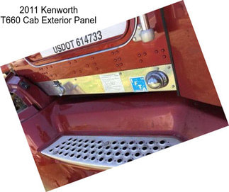 2011 Kenworth T660 Cab Exterior Panel