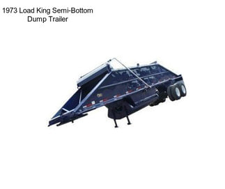 1973 Load King Semi-Bottom Dump Trailer