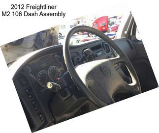 2012 Freightliner M2 106 Dash Assembly