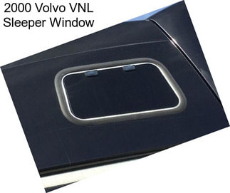 2000 Volvo VNL Sleeper Window