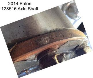 2014 Eaton 128516 Axle Shaft