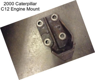 2000 Caterpillar C12 Engine Mount