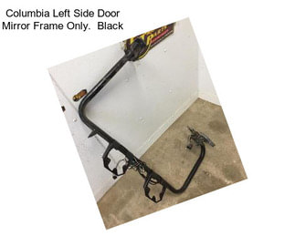 Columbia Left Side Door Mirror Frame Only.  Black