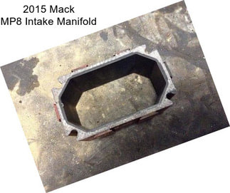 2015 Mack MP8 Intake Manifold