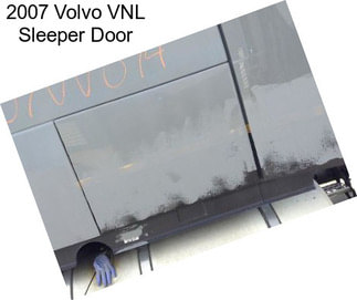 2007 Volvo VNL Sleeper Door