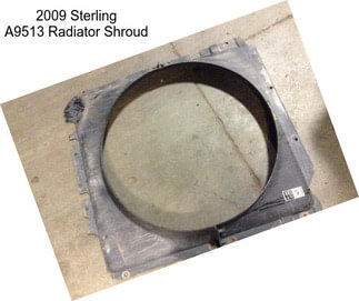 2009 Sterling A9513 Radiator Shroud