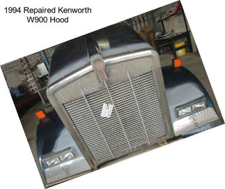 1994 Repaired Kenworth W900 Hood