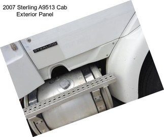 2007 Sterling A9513 Cab Exterior Panel