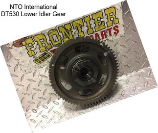 NTO International DT530 Lower Idler Gear