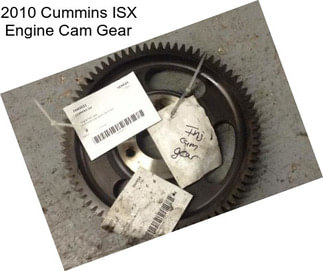2010 Cummins ISX Engine Cam Gear
