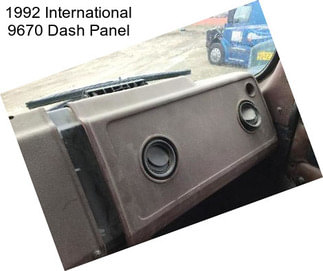 1992 International 9670 Dash Panel