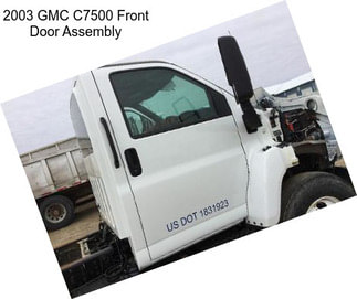 2003 GMC C7500 Front Door Assembly