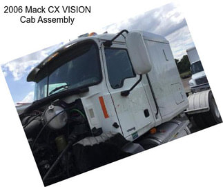 2006 Mack CX VISION Cab Assembly