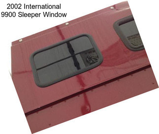 2002 International 9900 Sleeper Window