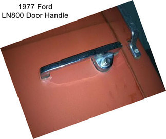 1977 Ford LN800 Door Handle