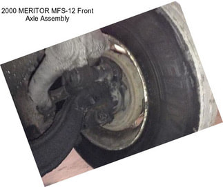 2000 MERITOR MFS-12 Front Axle Assembly