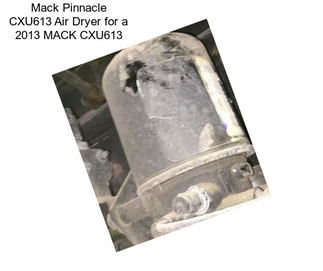 Mack Pinnacle CXU613 Air Dryer for a 2013 MACK CXU613