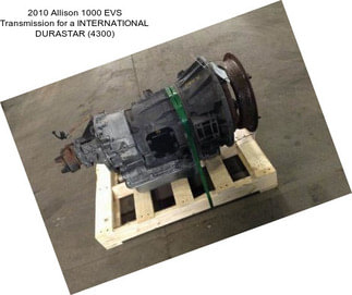 2010 Allison 1000 EVS Transmission for a INTERNATIONAL DURASTAR (4300)