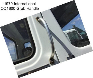 1979 International CO1800 Grab Handle