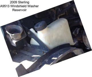 2009 Sterling A9513 Windshield Washer Reservoir