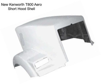 New Kenworth T800 Aero Short Hood Shell