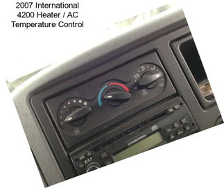 2007 International 4200 Heater / AC Temperature Control