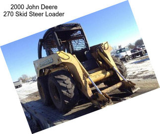 2000 John Deere 270 Skid Steer Loader