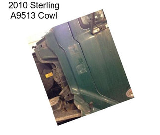 2010 Sterling A9513 Cowl