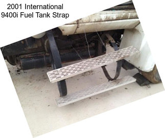 2001 International 9400i Fuel Tank Strap