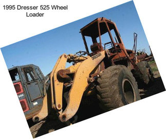 1995 Dresser 525 Wheel Loader