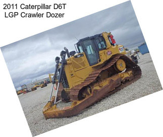 2011 Caterpillar D6T LGP Crawler Dozer