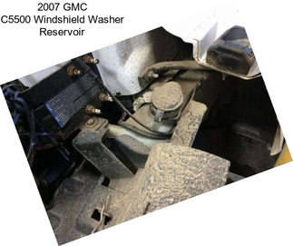 2007 GMC C5500 Windshield Washer Reservoir