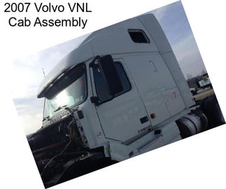 2007 Volvo VNL Cab Assembly