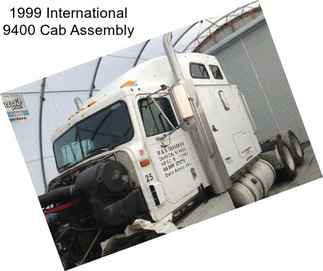 1999 International 9400 Cab Assembly