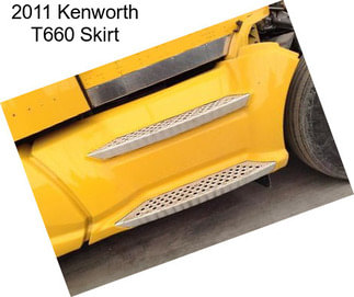 2011 Kenworth T660 Skirt