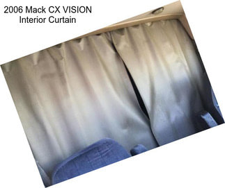 2006 Mack CX VISION Interior Curtain