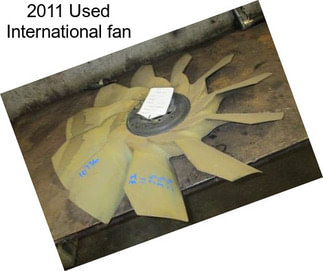 2011 Used International fan