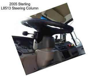 2005 Sterling L8513 Steering Column