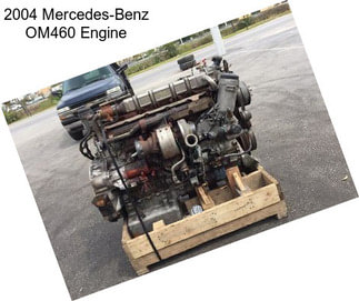 2004 Mercedes-Benz OM460 Engine