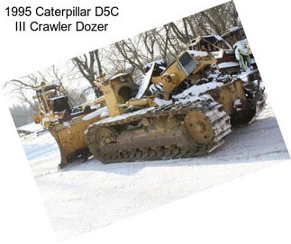 1995 Caterpillar D5C III Crawler Dozer