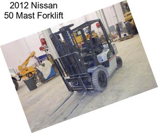 2012 Nissan 50 Mast Forklift