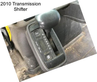 2010 Transmission Shifter