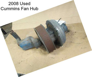 2008 Used Cummins Fan Hub