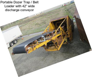 Portable Dozer Trap / Belt Loader with 42” wide discharge conveyor