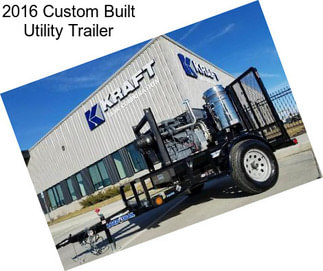 2016 Custom Built Utility Trailer