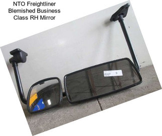 NTO Freightliner Blemished Business Class RH Mirror