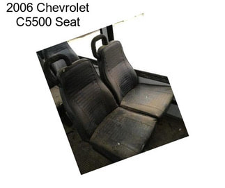 2006 Chevrolet C5500 Seat